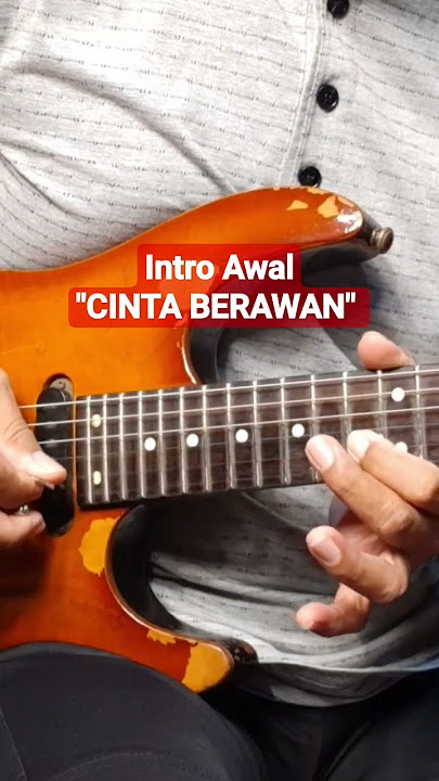 Intro Awal CINTA BERAWAN