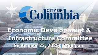 Economic Development & Infrastructure Committee  | September 23, 2025