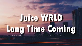 Juice WRLD - Long Time Coming (Unreleased) (Lyrics)