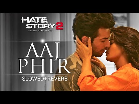 Aaj Phir Full Video Song | Hate Story 2 | Arijit Singh | Jay Bhanushali | Surveen Chawla