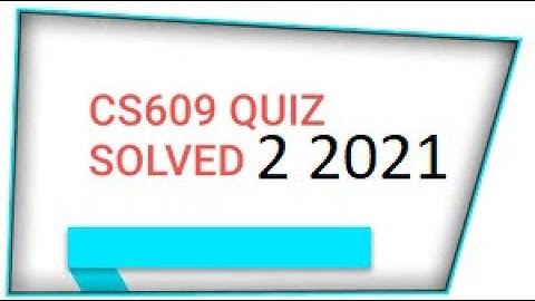 CS609 SOLVED QUIZ NO 2 SPRING 2021 || TODAY QUIZ 100% SOLVED