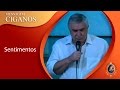 SENTIMENTOS (Mensagem Espiritual Cigano Don Carlos Ramirez 01.11.16)