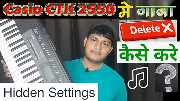 Casio CTK 2550 me memory free kaise kare ? || deleting songs from Casio CTK 2550