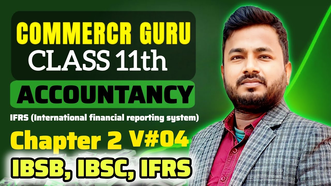 INTERNATIONAL FINANCIAL REPORTING SYSTEM (IFRS) IBSA, IBSC chapter 02 Account 11th
