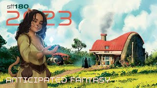 SFF180 ⚔️  Anticipated Fantasy 2023