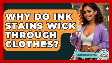 Why Do Ink Stains Wick Through Clothes? - Homekeeping Handbook
