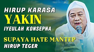 Hayang Hirup Yakin? Nasehat Abuya Uci: Ieu Rahasia Deukeut Ka Allah