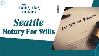 Seattle Notary For Wills
