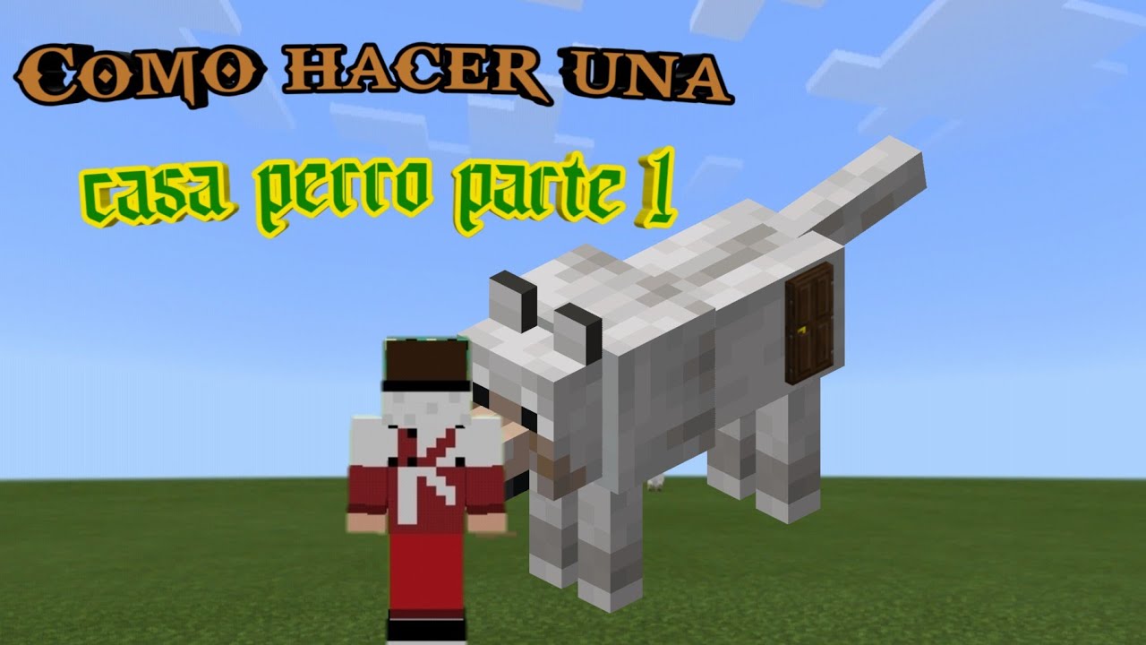Cómo hacer una casa perro en Minecraft parte1 Gohan Pedraza YouTube