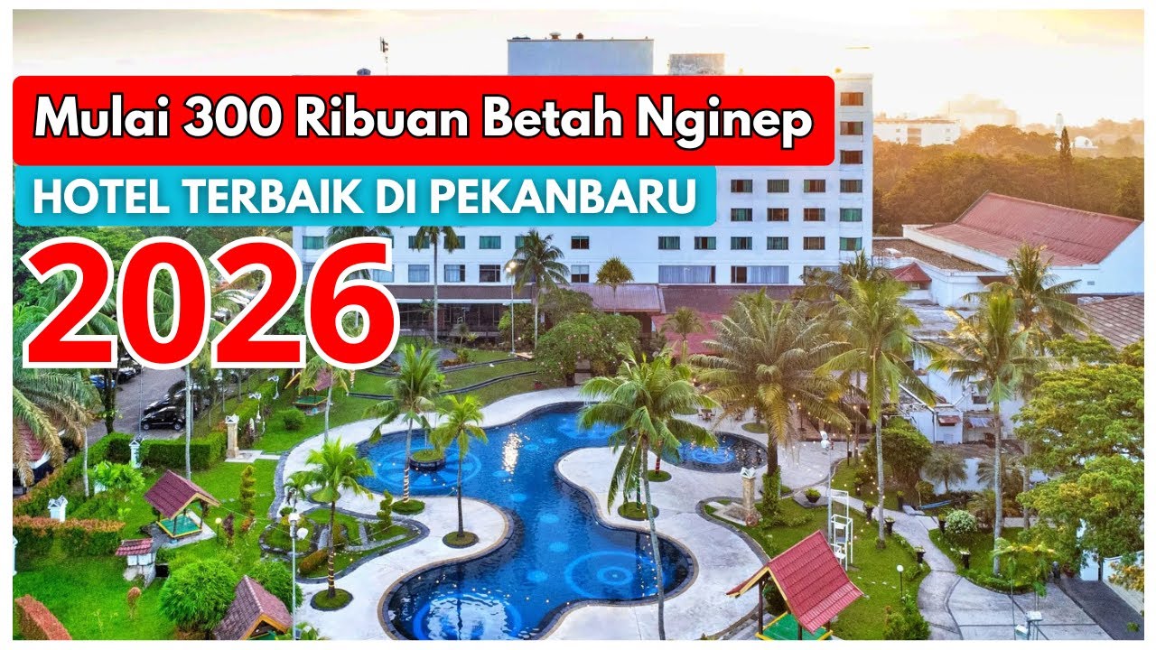 BARU!! 10 Rekomendasi HOTEL TERBAIK DI PEKANBARU 2026 - Cocok Untuk Liburan & Stacation