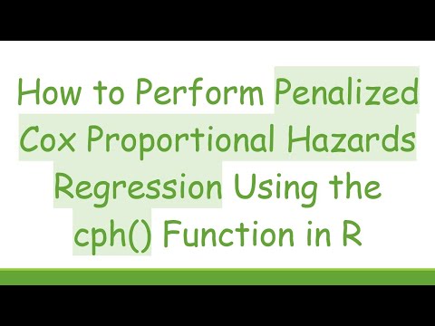 How to Perform Penalized Cox Proportional Hazards Regression Using the cph() Function in R