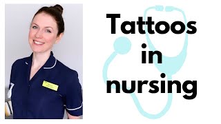 Tattoo s in Nursing Is it acceptable