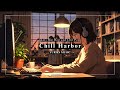 Chill Harbor: Lofi Chill Hip Hop for Relaxation / YURIES