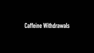New Tartarians #3 - Adenosine &amp; Caffeine withdrawal compared to Cannabis withdrawal + hippocampus