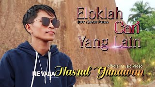 Nasrul Gunawan Slowrock Terbaru Elok Lah Cari Yang Lain(Official music Video)