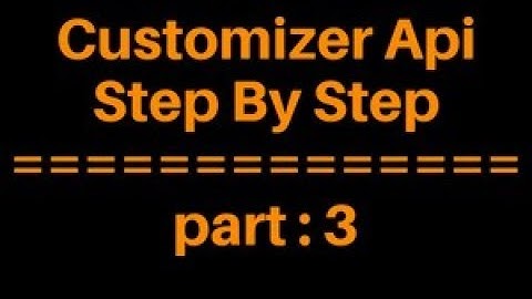 Customizer Api Bangla Tutorial for Beginners Full Step By Step - part 3