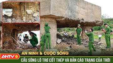 An ninh với cuộc sống: Cầu sông Lô trơ lõi thép - Vì sao công trình 100 trăm ‘lụi tàn’ sau 10 năm?