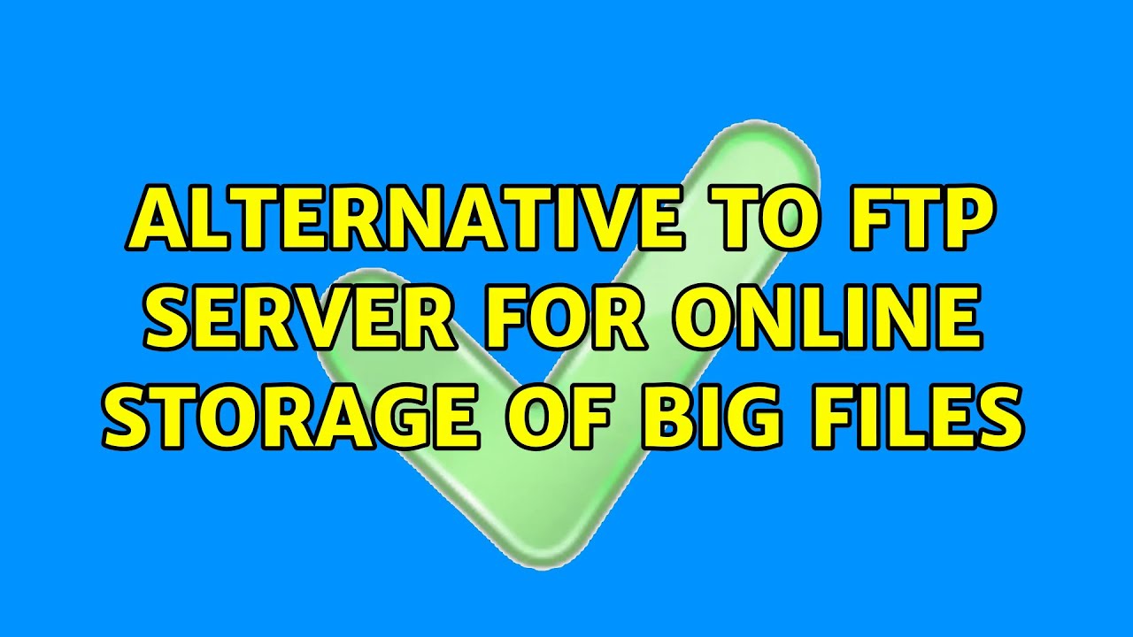 Alternative to FTP server for online storage of big files