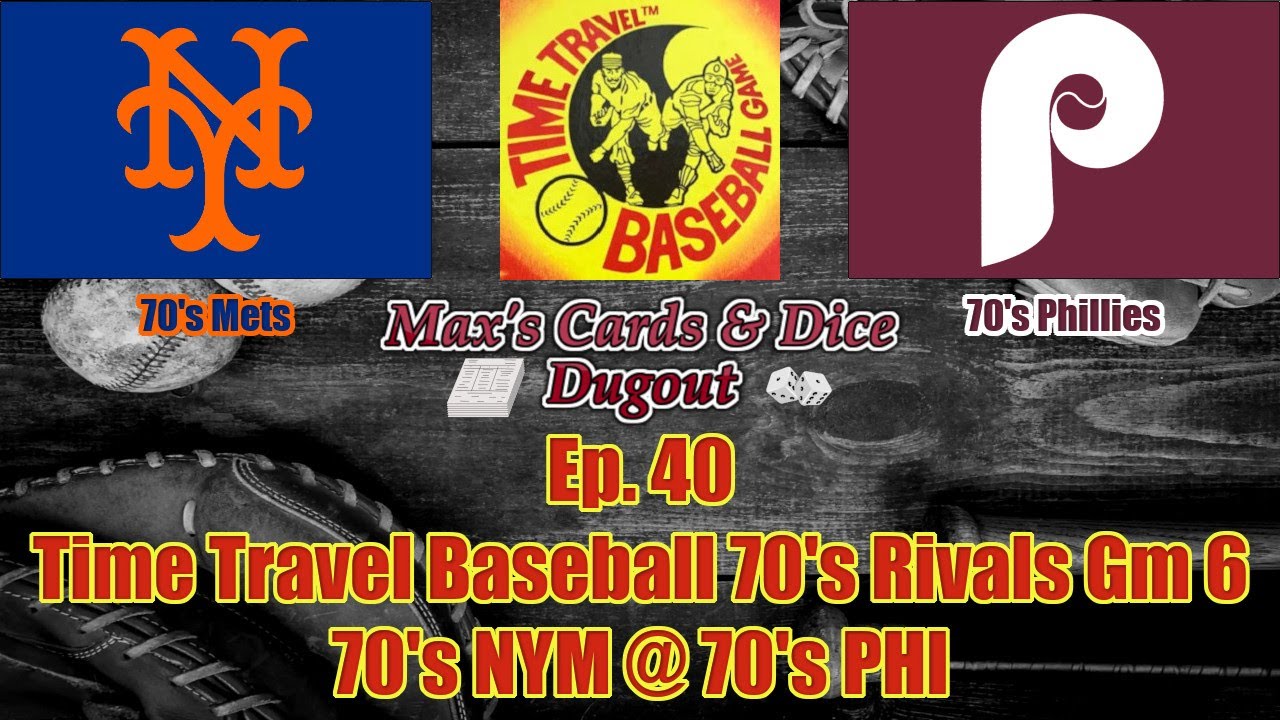 Ep. 40 - Time Travel Baseball 70's Rivals Game 6 - 70's NYM @ 70's PHI ...