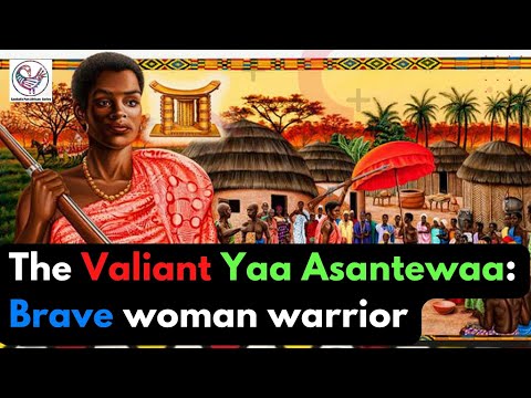 The Valiant Yaa Asantewaa: Brave woman warrior