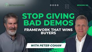Why Most Software Demos Fail: Peter Cohan's Great Demo Framework That Wins More Customers