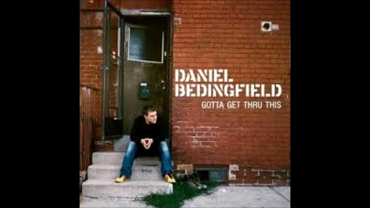 Daniel Bedingfield Gotta Get Thru This YouTube
