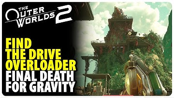 Find the Drive Overloader - A Final Death for Gravity | The Outer Worlds 2