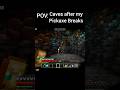 Caves after my pickaxe Breaks #minecraft #gaming #shorts