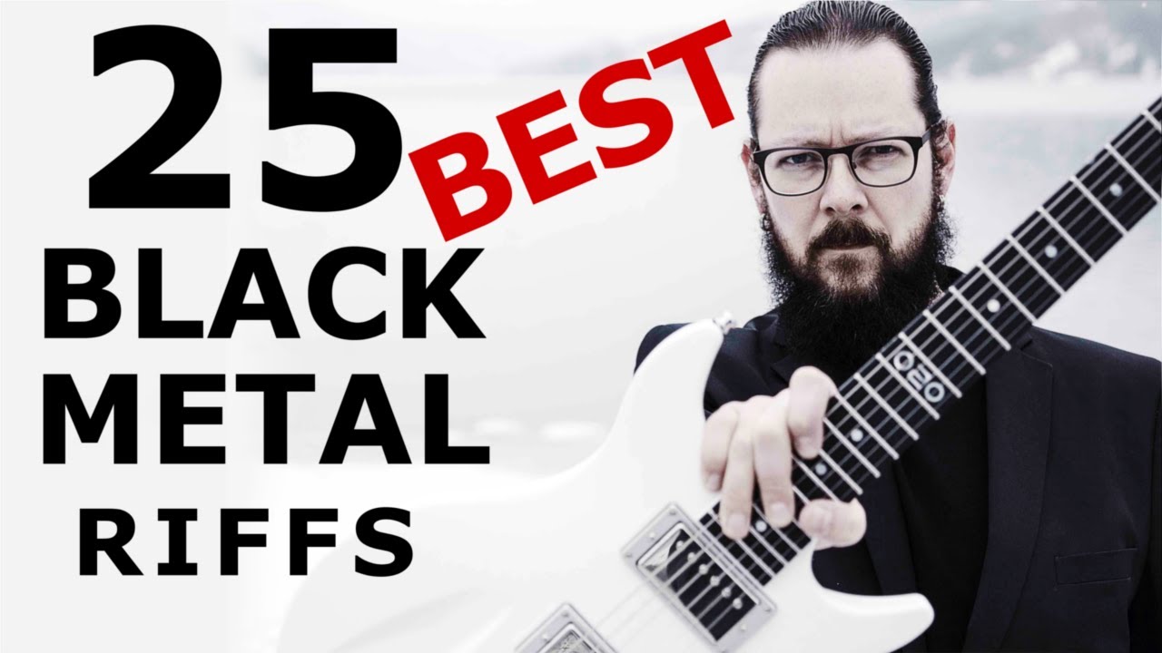 25 Best Black Metal Riffs YouTube