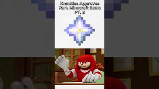 Part 2, Knuckles Approves Rare Minecraft Items #minecraft #memes  #sonic #trending #fyp #acapella