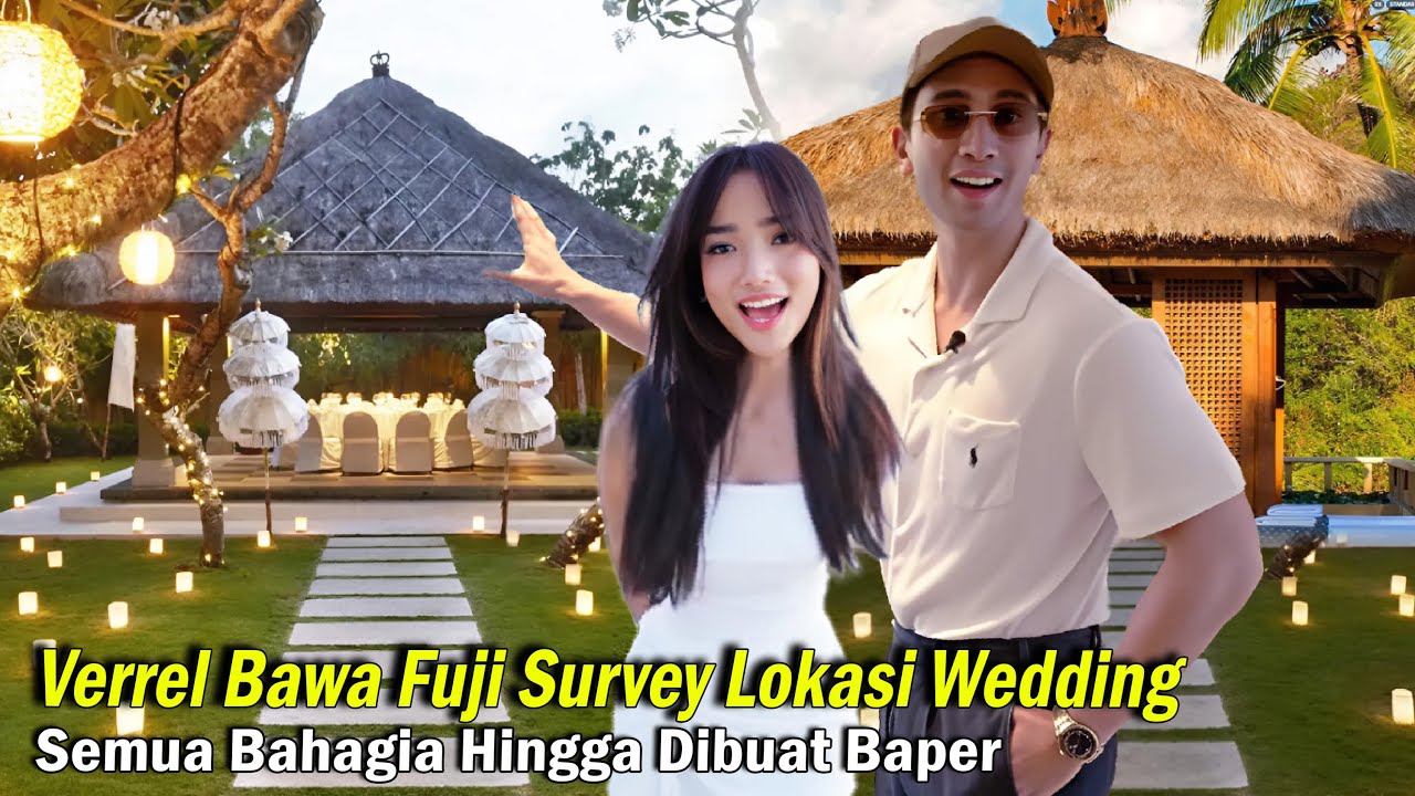 Verrel Bawa Fuji Survey Lokasi Pernikahan di Bali Pilih yang Istimewa, Vena & Haji Faisal Terpukau
