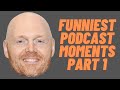 Bill Burr Funniest Podcast Moments Part 1