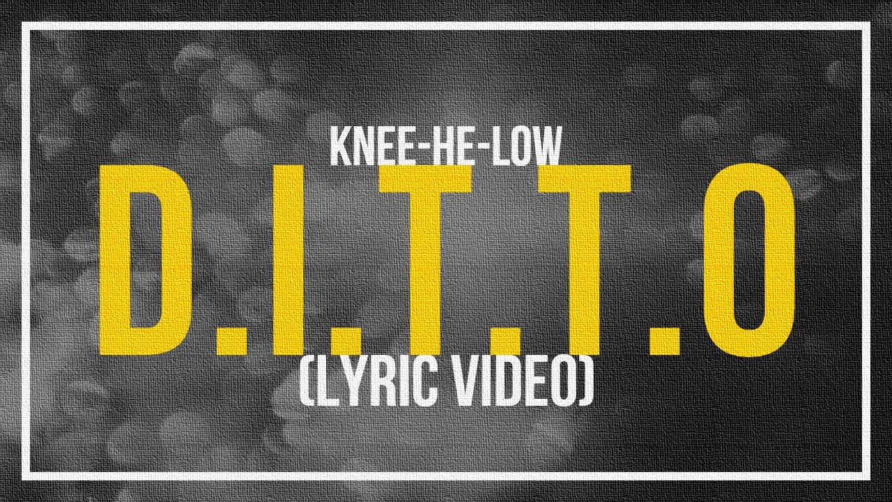 knee-HE-low - Ditto (Lyric Video) 