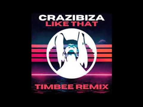 Crazibiza   Like That Timbee Remix PornoStar Records