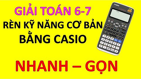 Các dạng toán máy tính bỏ túi lớp 7