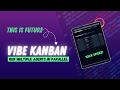 Vibe Kanban: 10X Productivity Boost by Running Multiple Agents in Parallel