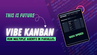 Vibe Kanban: 10X Productivity Boost by Running Multiple Agents in Parallel