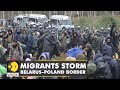 Migrants aided by Belarus try to storm border into Poland | US condemns migration crisis | WION News