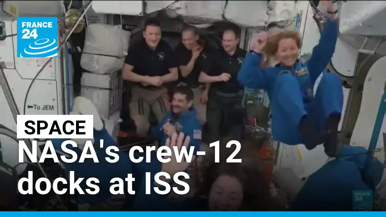 NASA's crew-12 docks at International Space Station • FRANCE 24 English