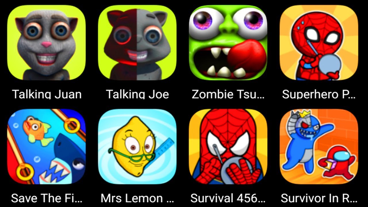 Talking Juan, Talking Joe, Zombie Tsunami, Superhero Play 456,Save The Fish, Mrs Lemon School Mod
