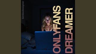 OnlyFans Dreamer (Customs Suck) (Customs Suck Version)