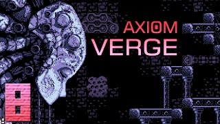 AXIOM VERGE - Ep 8 - Nuevo traje y super bombas