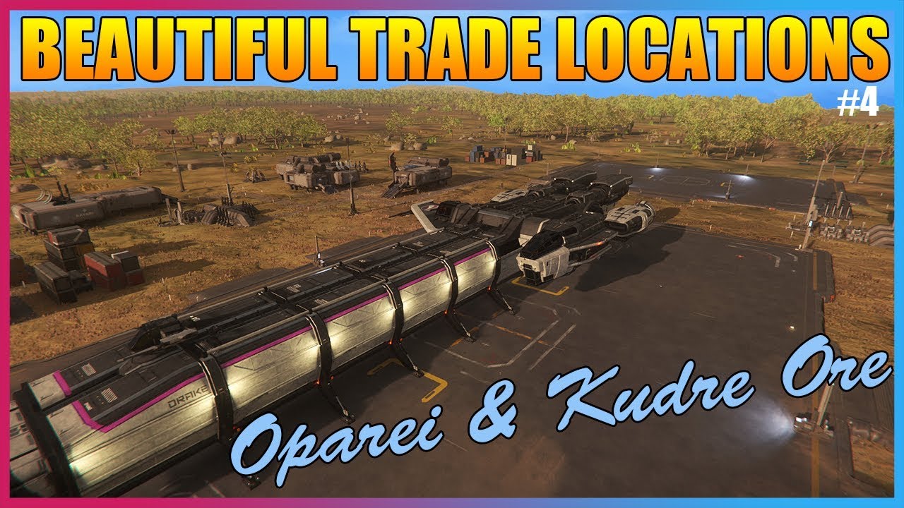 BEAUTIFUL TRADE LOCATIONS 4 'OPAREI & KUDRE ORE' [STAR CITIZEN] YouTube