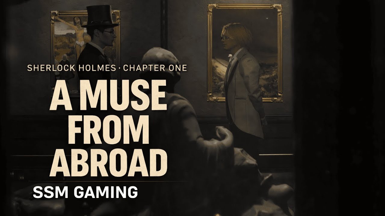 A Muse From Aboard | Sherlock Holmes Chapter One | LIVE