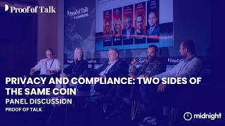 Privacy and Compliance: Two Sides of the Same Coin - Proof of Talk
