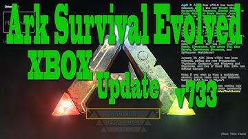 Ark Survival Evolved Xbox Update v733