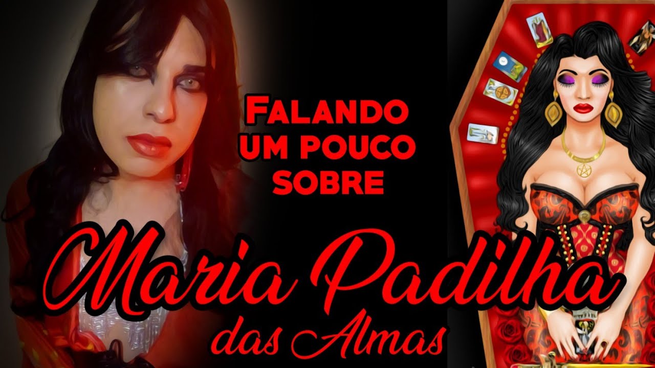 Falando um pouco sobre MARIA PADILHA DAS ALMAS