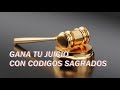 codigos sagrados para ganar juicios y tramites legales