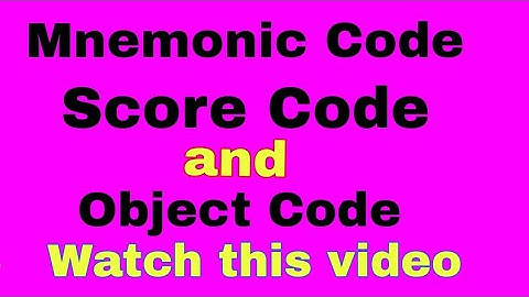 What is Mnemonic Code, Score Code and Object code? #easylearneverything.1onlinefree