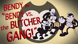 BENDY CARTOON: Bendy Vs the Butcher Gang (Bendy Animatic/Animation)